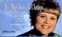 "It's my choice to change" / Bron: Pfox.org